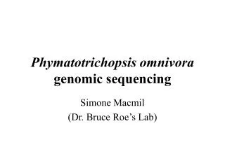 Phymatotrichopsis omnivora genomic sequencing