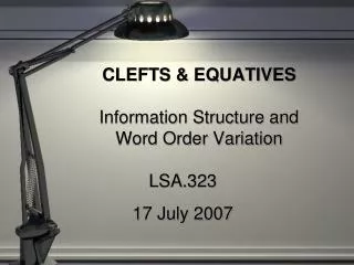 CLEFTS &amp; EQUATIVES Information Structure and Word Order Variation