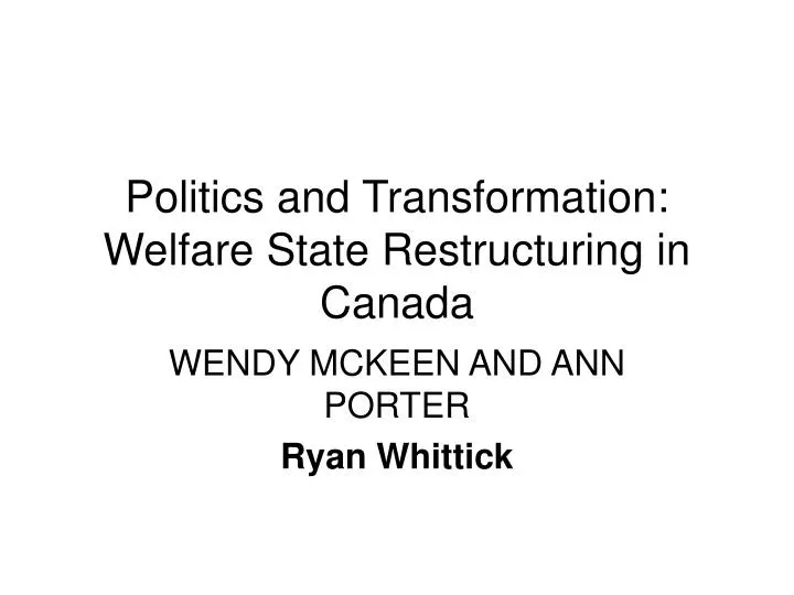 politics and transformation welfare state restructuring in canada