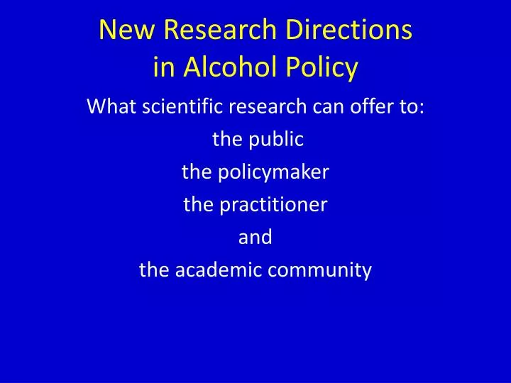 new research directions in alcohol policy