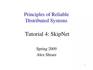 Principles of Reliable Distributed Systems Tutorial 4: SkipNet