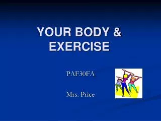 YOUR BODY &amp; EXERCISE
