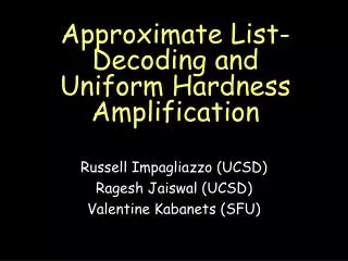 Approximate List-Decoding and Uniform Hardness Amplification