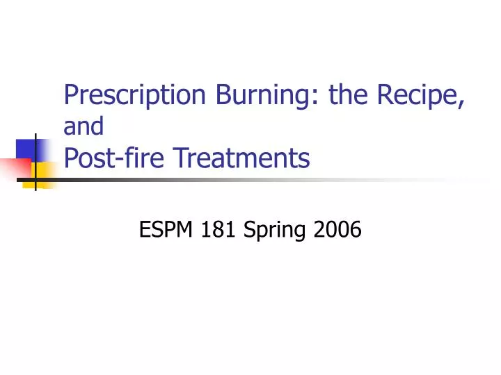 prescription burning the recipe and post fire treatments
