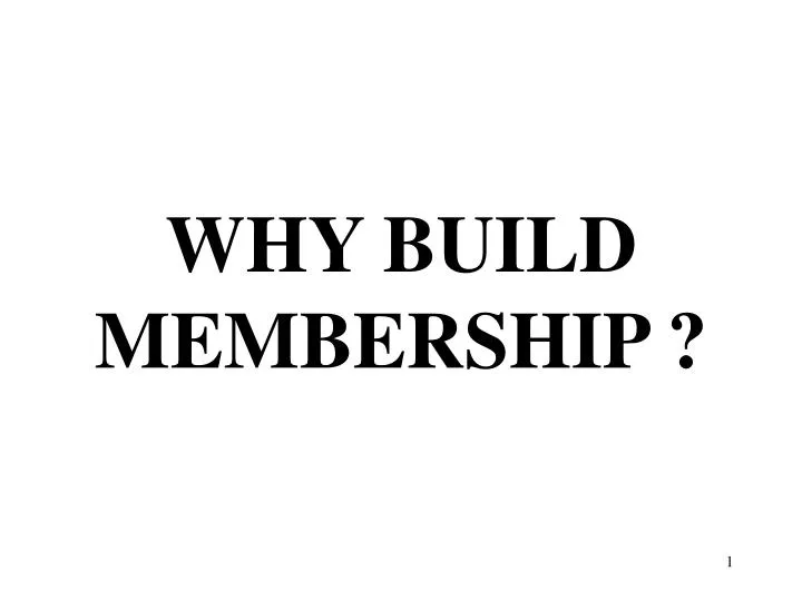 why build membership