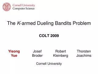 The K -armed Dueling Bandits Problem