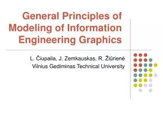 General Principles of Modeling of Information Engineering Graphics