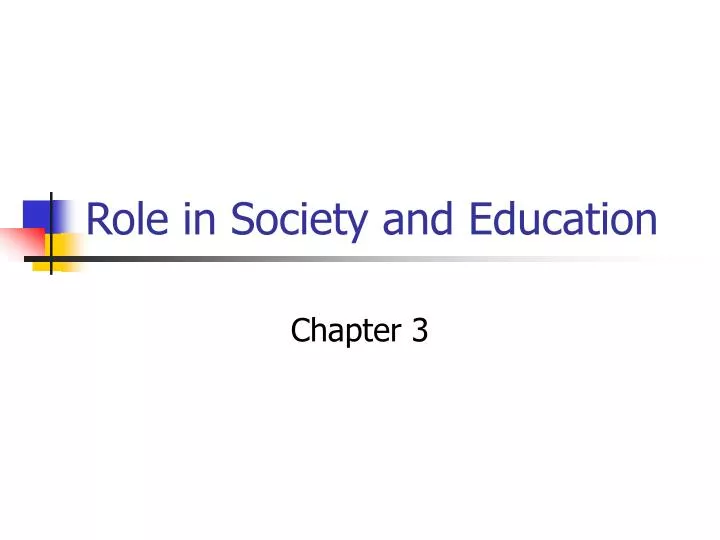 role in society and education