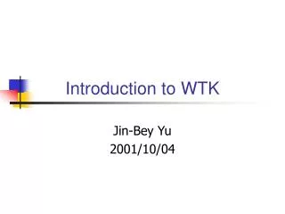 Introduction to WTK