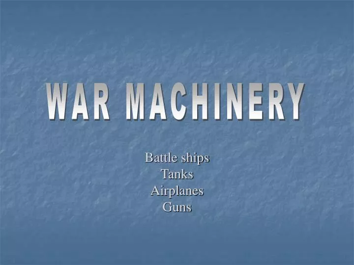 battle ships tanks airplanes guns