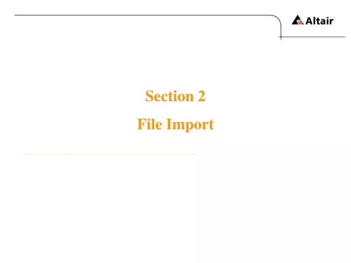section 2 file import