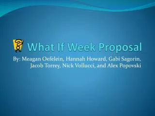 What If Week Proposal