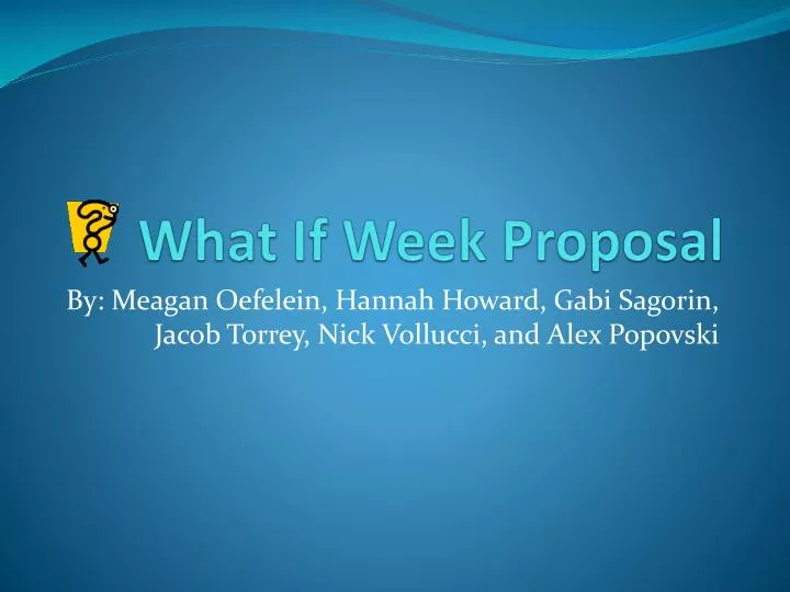 what if week proposal