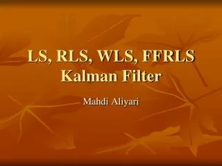 ls rls wls ffrls kalman filter