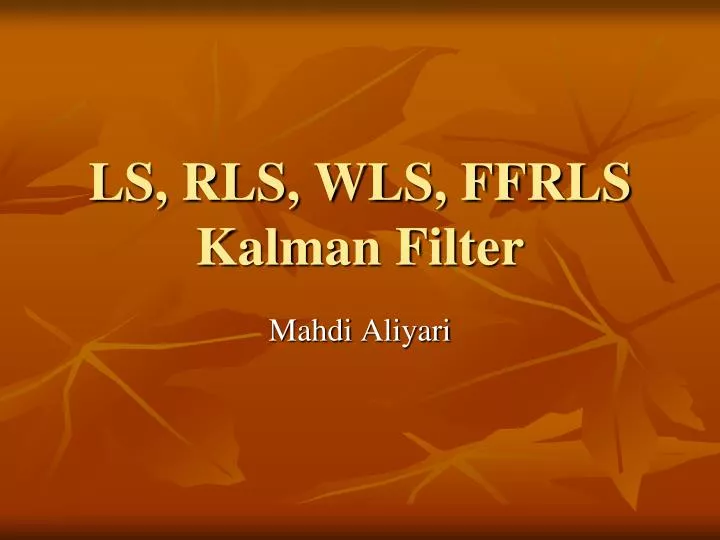 ls rls wls ffrls kalman filter