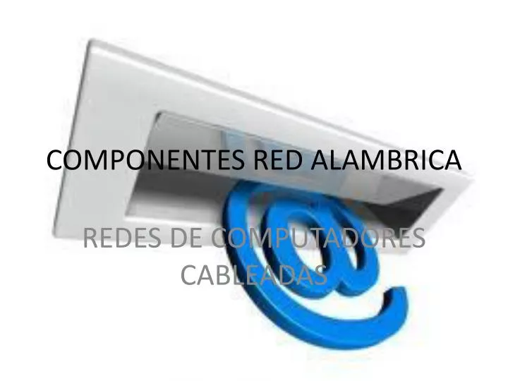 componentes red alambrica