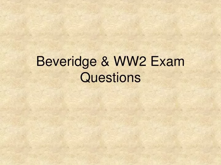 beveridge ww2 exam questions