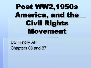 Post WW2,1950s America, and the Civil Rights Movement