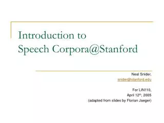 Introduction to Speech Corpora@Stanford