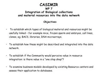 CASIMIR WP 7 Integration of Biological collections and material resources into the data network