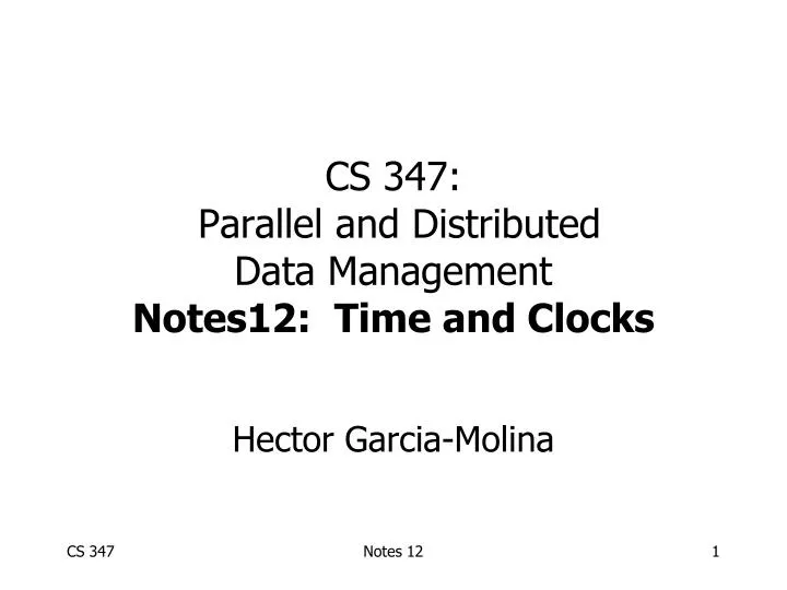 cs 347 parallel and distributed data management notes12 time and clocks