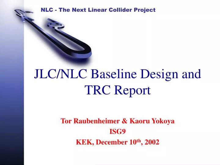 jlc nlc baseline design and trc report