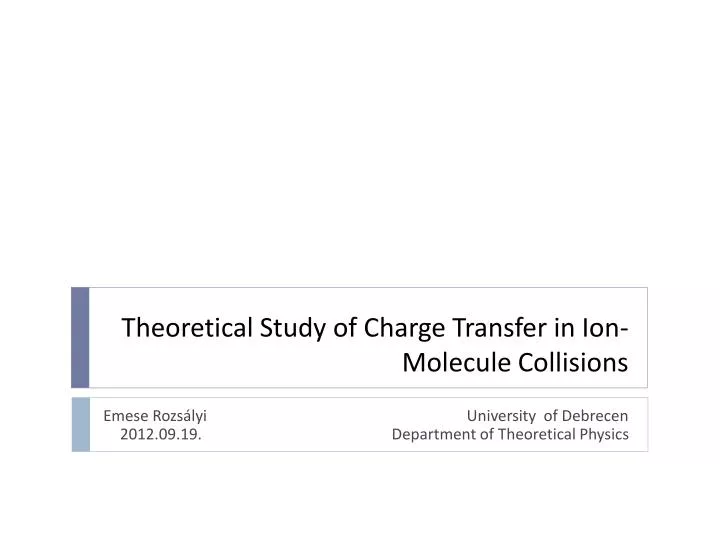 theoretical study of charge transfer in ion molecule collisions