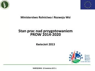 ministerstwo rolnictwa i rozwoju wsi stan prac nad przygotowaniem prow 2014 2020 kwiecie 2013