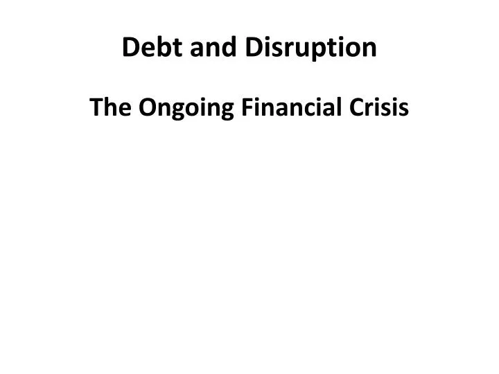 debt and disruption