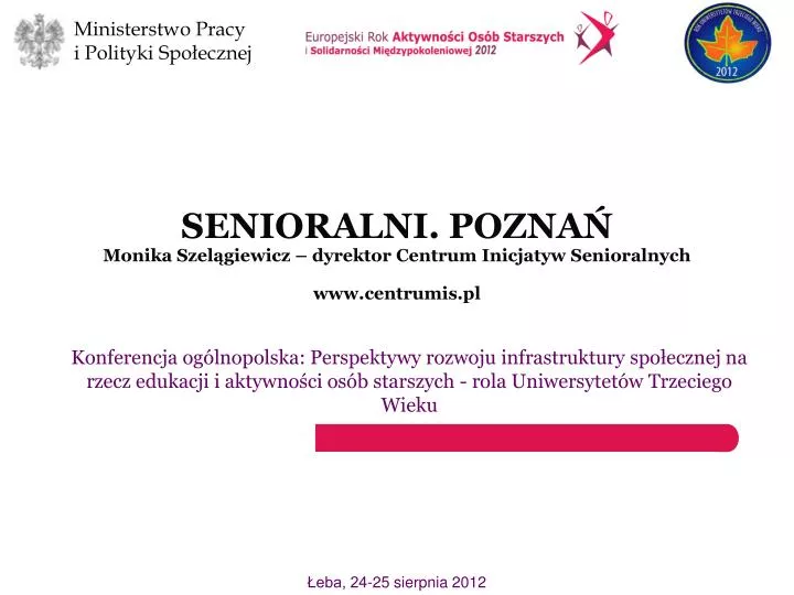 senioralni pozna monika szel giewicz dyrektor centrum inicjatyw senioralnych www centrumis pl