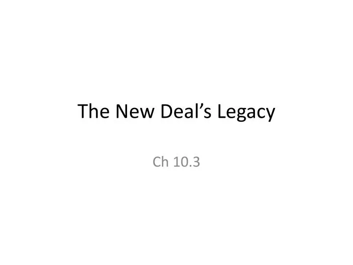 the new deal s legacy
