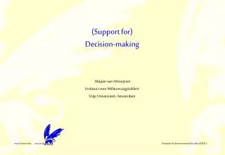 (Support for) Decision-making