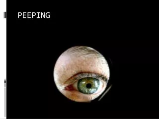 PEEPING