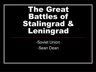 The Great Battles of Stalingrad &amp; Leningrad
