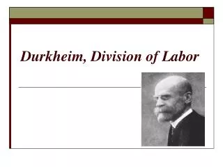 Durkheim, Division of Labor