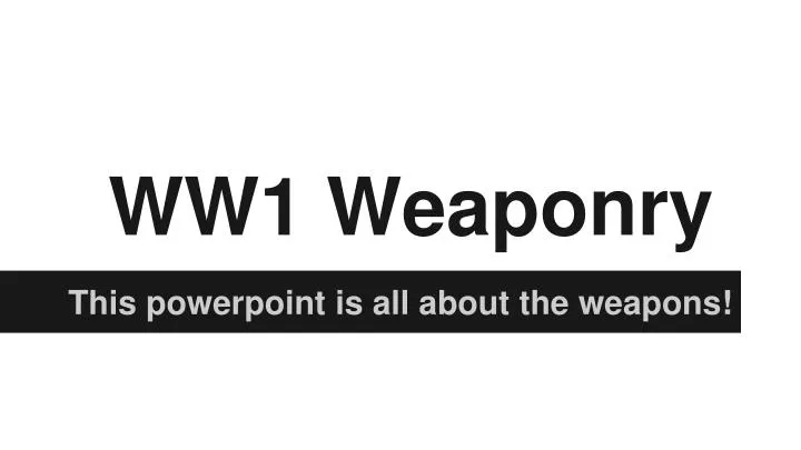 ww1 weaponry