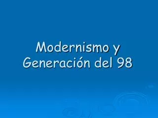 modernismo y generaci n del 98
