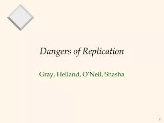 Dangers of Replication
