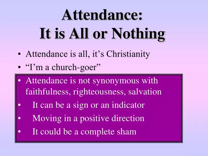 attendance it is all or nothing