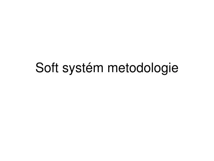 soft syst m metodologie