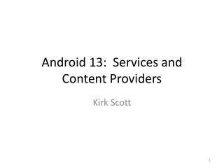 Android 13: Services and Content Providers