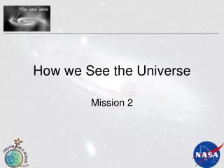 How we See the Universe