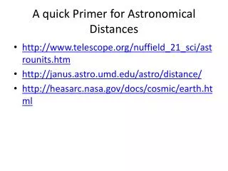 A quick Primer for Astronomical Distances