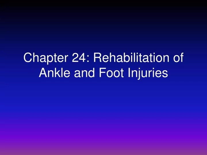 chapter 24 rehabilitation of ankle and foot injuries