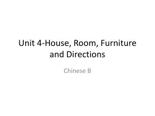 Unit 4-House, Room, Furniture and Directions