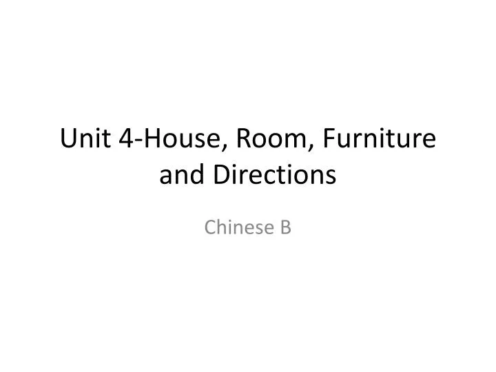 unit 4 house room furniture and directions