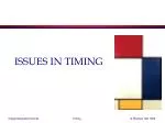ISSUES IN TIMING - slide 1