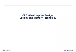CEG3420 Computer Design Locality and Memory Technology