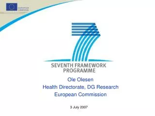 Ole Olesen Health Directorate, DG Research European Commission