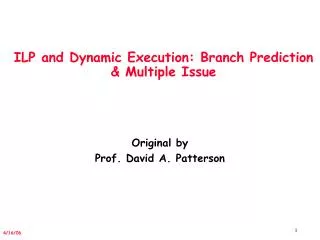 ILP and Dynamic Execution: Branch Prediction &amp; Multiple Issue